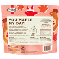 【PRIMAL】Dog - Freeze-Dried Treats - You Maple My Day - Pork, Maple, Goat Milk