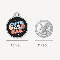 【EMPAWR】Personalized Pet Tag - 🖤 Cute as Bae